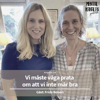 44. Frida Boisen – vi måste våga prata om att vi inte mår bra