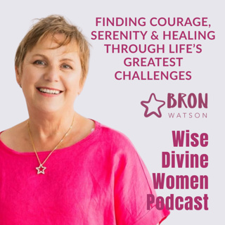 Be Where Your Feet Are: Finding Courage & Serenity with Bron Watson