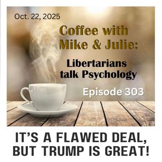 It’s a Flawed Deal; But Trump is Great! (ep 303)
