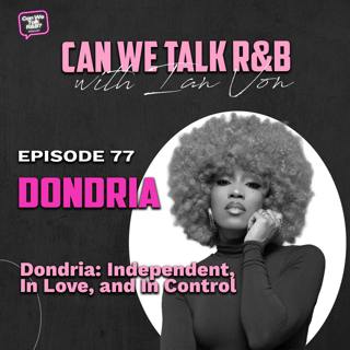 Dondria: Independent, In Love, and In Control