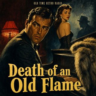 Suspense - "Death of an Old Flame" (Old Time Radio, 1961)