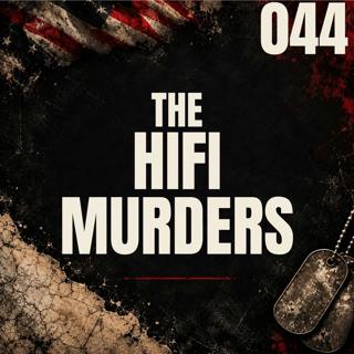 044 I The HiFi Murders