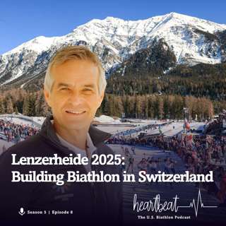 Lenzerheide 2025: Building Biathlon in Switzerland