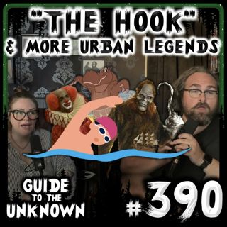 390: "THE HOOK" & More URBAN LEGENDS