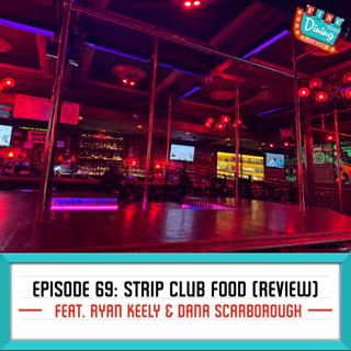 No Nips for Us! Strip Club Review feat. Ryan Keely & Dana Scarborough [Episode 69 Special Part Two]