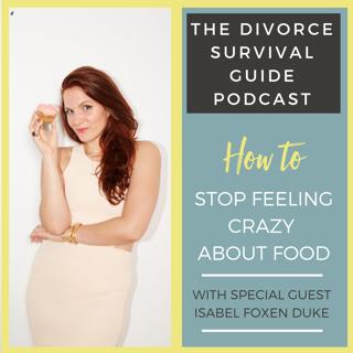 Episode 26: How to Stop Feeling Crazy About Food with Isabel Foxen Duke