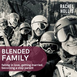 719: Finding Love and Creating a Blended Family: Tips from Our Journey