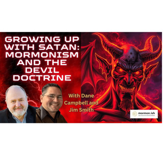 Growing Up With Satan: Mormonism's Doctrine of the Devil