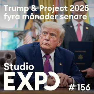 156. Trump & Project 2025 fyra månader senare