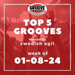 Top 5 Grooves by Swedish Egil - week of 01-08-24