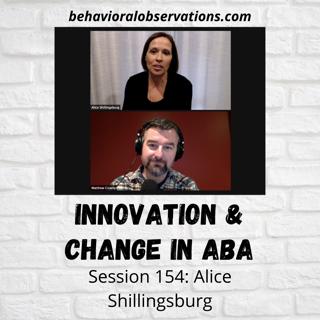 Innovation and Change in ABA: Session 154 with Alice Shillingsburg