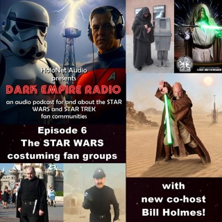 Dark Empire Radio ep.6 The STAR WARS costuming fan groups