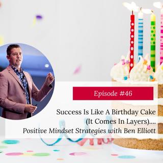 Success Is Like A Birthday Cake (It Comes In Layers…)