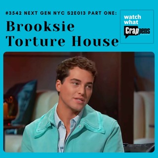 #3542 Next Gen NYC S2E013 Part One: Brooksie Torture House