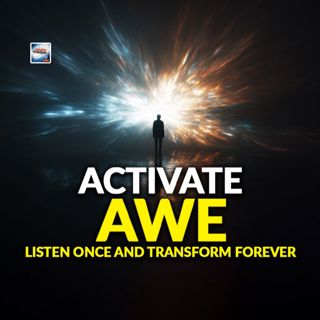 Activating Awe - Listen Once And Transform Forever