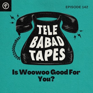 Episode 142: Is Woowoo Good For You?