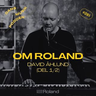 281. Om Roland, med David Åhlund (Del 1/2)
