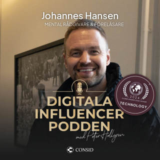293. Mental hälsa i en digital era | Johannes Hansen, Mental rådgivare och föreläsare | Utveckling