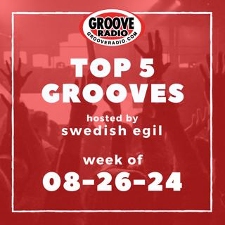 Top 5 Grooves by Swedish Egil - week of 08-26-24