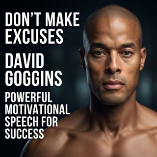 Don’t Make Excuses | Powerful Motivational Speech for Success