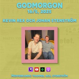 16/5, 2025 - Kevin Rex och Johan Stenström