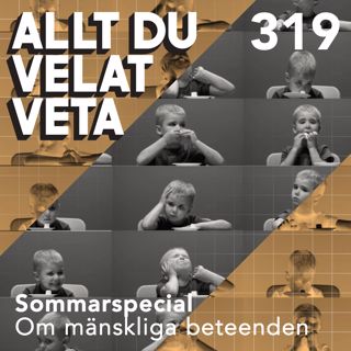 319 Sommarspecial om mänskliga beteenden