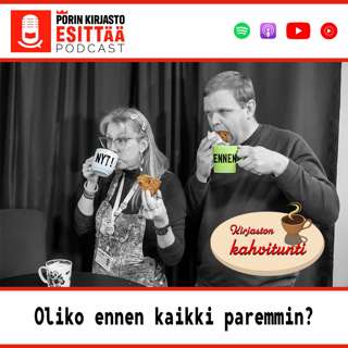 Kirjaston kahvitunti - Oliko ennen kaikki paremmin?
