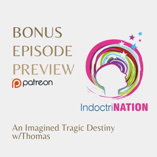 PATREON BONUS EPISODE PREVIEW: An Imagined Tragic Destiny w/ Thomas