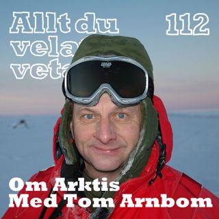 112 Om Arktis med Tom Arnbom