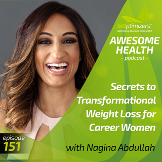 151: Secrets to Transformational Weight Loss for Career Women - with Nagina Abdullah