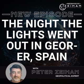 The Night the Lights Went Out in Geor- er, Spain || Peter Zeihan