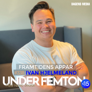 #338 Framtidens Appar - Ivan Hjelmeland