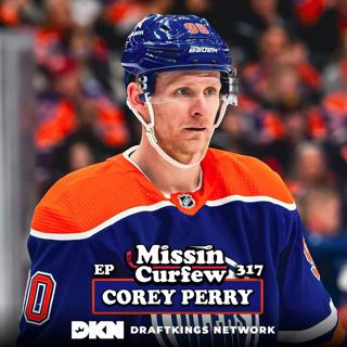 317. Corey Perry x Missin Curfew
