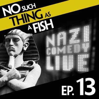 13: No Such Thing As A Funny Nazi