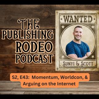 S2 Ep 43: Momentum, Worldcon, and Arguing on the Internet (ft Sunyi and Scott)