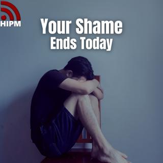 Your Shame Ends Today