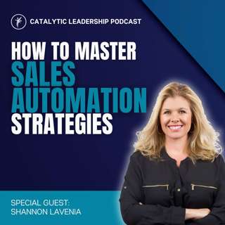 How To Master Sales Automation Strategies With Shannon Lavenia