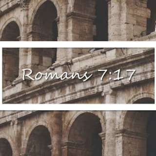 Romans 7:17