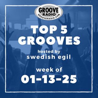 Top 5 Grooves by Swedish Egil - week of 01-13-25