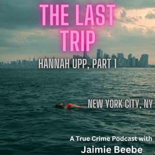 141: Hannah Upp, Part 1: New York City, NY