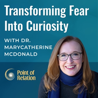 Dr. MaryCatherine McDonald | Transforming Fear Into Curiosity