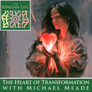 The Heart of Transformation with Michael Meade