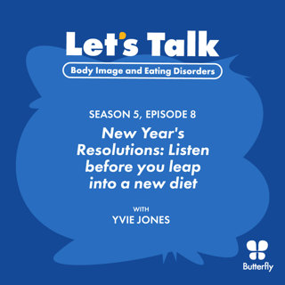 Let’s Talk: New Year’s Resolutions: Listen Before You Leap into a New Diet