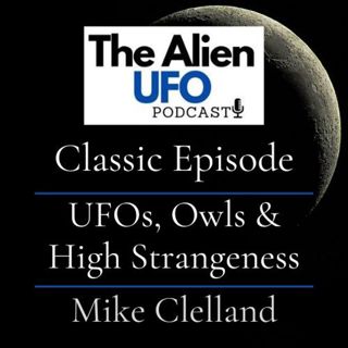 UFOs, Owls and High Strangeness.