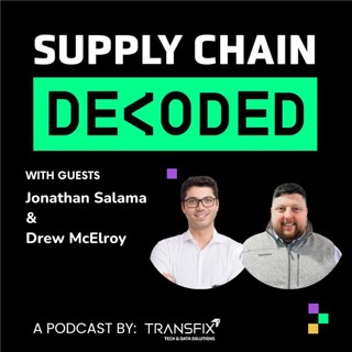 Supply Chain Decoded | Feat. Jonathan Salama & Drew McElroy, Transfix