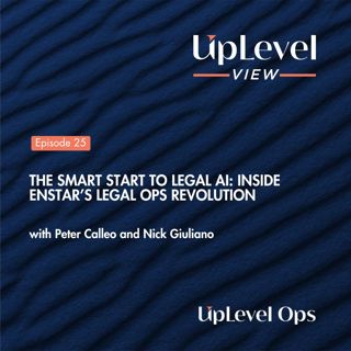 The Smart Start to Legal AI: Inside Enstar's Legal Ops Revolution with Peter Calleo and Nick Giuliano