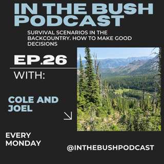Survival scenarios in the Backcountry. How to make good decisions with Cole and Joel