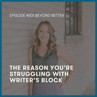 201. The reason you’re struggling with writer’s block