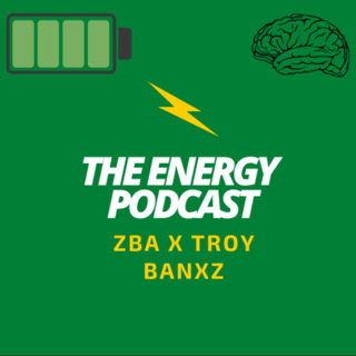 The Energy Podcast with Bawo and Troy