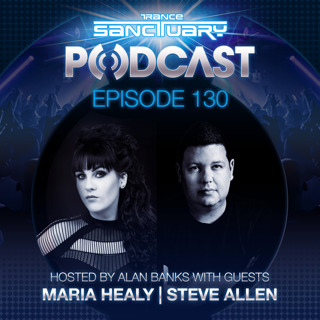 Episode 130: Trance Sanctuary Podcast 130 with Maria Healy and Steve Allen